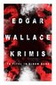 Edgar Wallace-Krimis: 78 Titel in einem Band (Band 2/8): Kriminalromane & Detektivgeschichten: Der Doppelgänger, Das Gesicht im