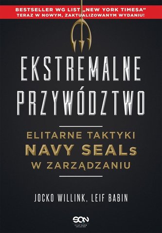 Ekstremalne przywództwo Elitarne taktyki Navy SEALs w zarządzaniu