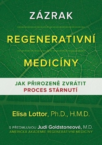 Zázrak regenerativní medicíny - Jak přirozeně zvrátit proces stárnutí