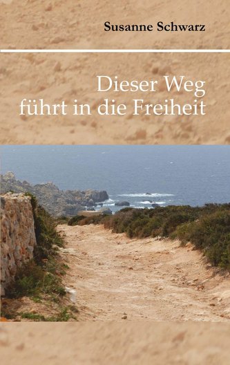 Dieser Weg führt in die Freiheit