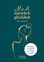 Ich natürlich glücklich - Das Tagebuch