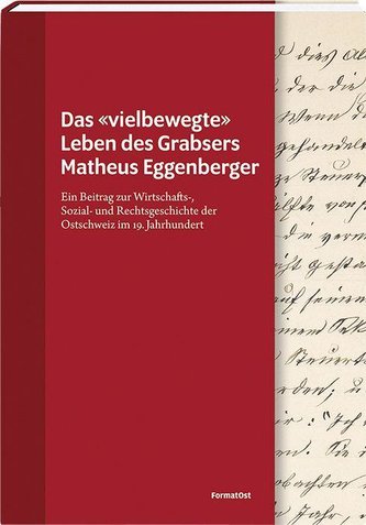 Das «vielbewegte» Leben des Grabsers Matheus Eggenberger