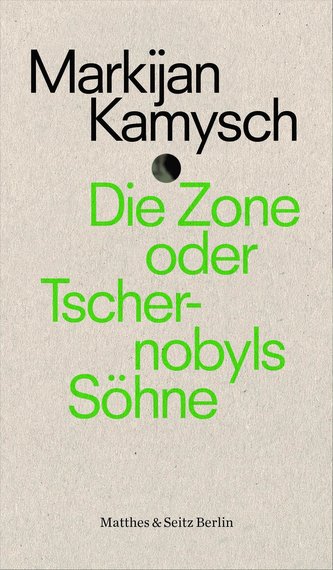 Die Zone oder Tschernobyls Söhne