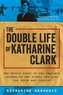 The Double Life of Katharine Clark