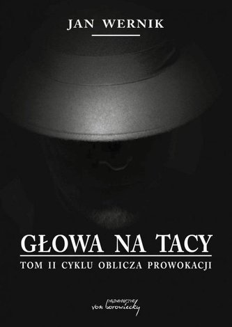 Głowa na tacy Tom 2 Oblicza prowokacji