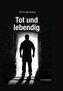 Tot und lebendig