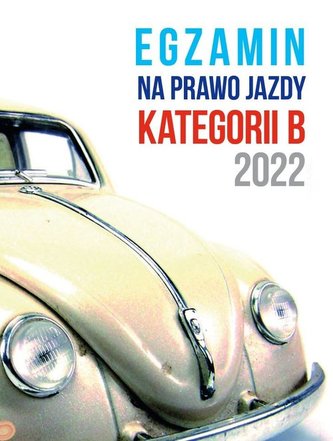 Egzamin na prawo jazdy kategorii B 2022