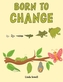 Born To Change