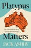 Platypus Matters