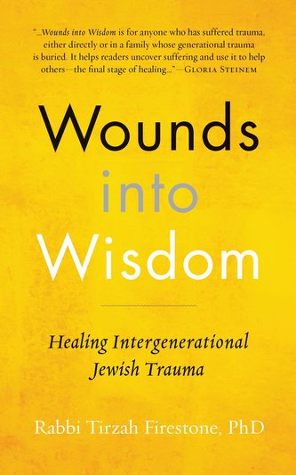 Wounds Into Wisdom: Healing Intergenerational Jewish Trauma