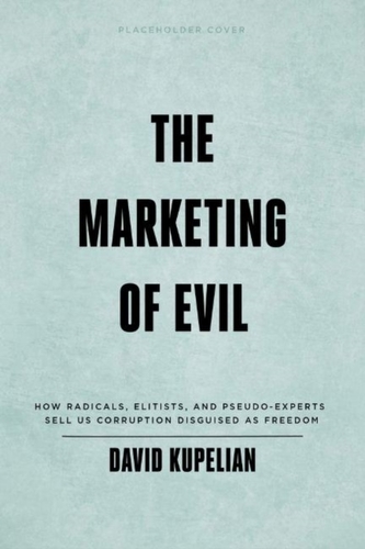 The Marketing of Evil