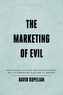 The Marketing of Evil