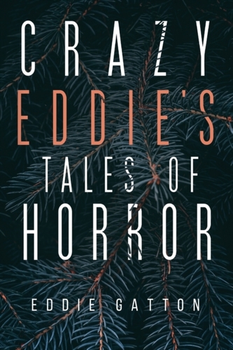 Crazy Eddies Tales of Horror
