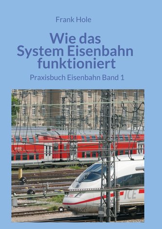 Wie das System Eisenbahn funktioniert