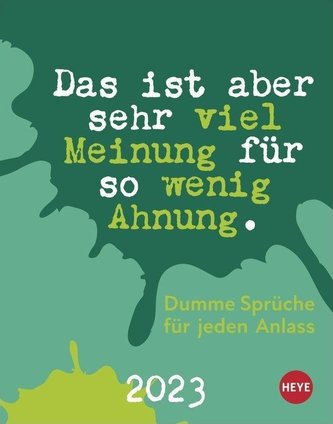 Dumme Sprüche für jeden Anlass Tagesabreißkalender 2023