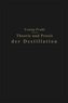 Theorie und Praxis der Destillation