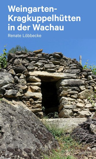 Kragkuppeln in Wachauer Weingärten.