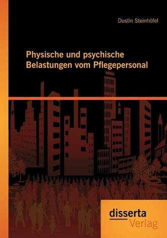 Physische und psychische Belastungen vom Pflegepersonal