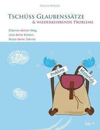 Tschüss Glaubenssätze & wiederkehrende Probleme