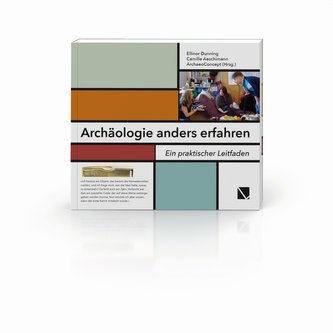 Archäologie anders erfahren