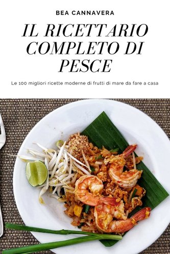 IL RICETTARIO COMPLETO DI PESCE