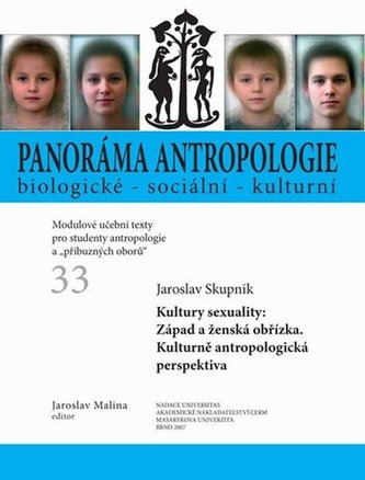 Panoráma antropologie biologické – sociální – kulturní: 33 Kultury sexuality: Západ a ženská obřízka. Kulturně antropologická perspektiva