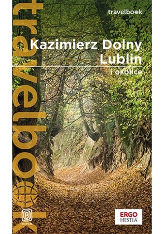 Kazimierz Dolny, Lublin i okolice Travelbook