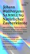 Johann Wallbergens Sammlung Natürlicher Zauberkünste