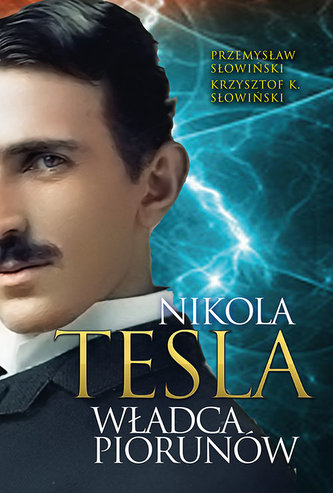 Nikola Tesla Władca piorunów