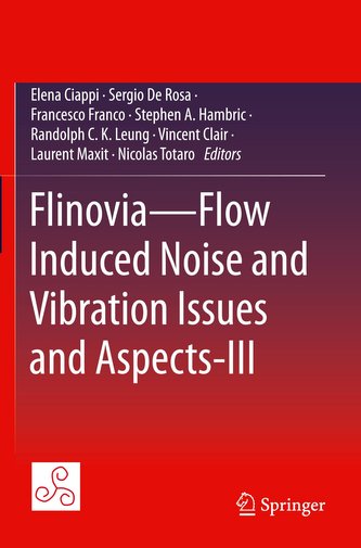 Flinovia¿Flow Induced Noise and Vibration Issues and Aspects-III