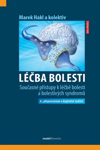 Léčba bolesti - Současné přístupy k léčbě bolesti a bolestivých syndromů