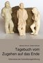 Tagebuch vom Zugehen auf das Ende