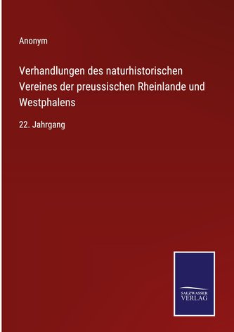 Verhandlungen des naturhistorischen Vereines der preussischen Rheinlande und Westphalens