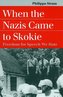 When the Nazis Came to Skokie: Freedom for the Speech We Hate