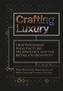 Crafting Luxury