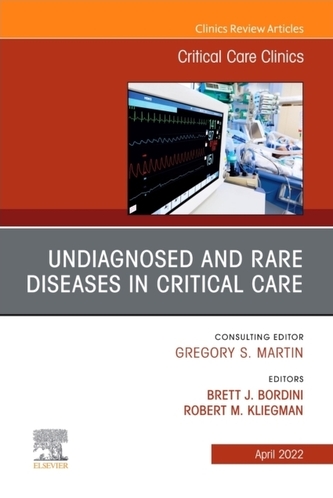 Undiagnosed and Rare Diseases in Critical Care, An Issue of Critical Care Clinics