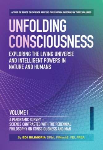 Unfolding Consciousness : Whole Set: A tour de force on science and the philosophia perennis in three Volumes plus a pub