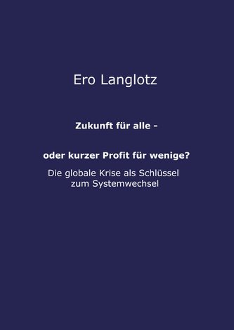 Zukunft für alle - oder kurzer Profit für wenige?