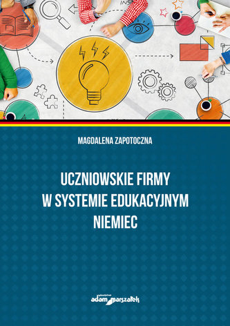 Uczniowskie firmy w systemie edukacyjnym Niemiec Uczniowskie firmy w systemie edukacyjnym Niemiec
