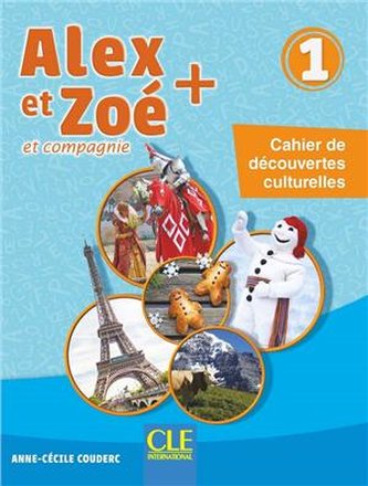 Alex et Zoe Plus 1 Cahier de découvertes culturelles