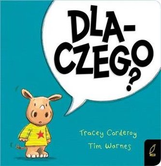 Dlaczego? Maluch poznaje świat