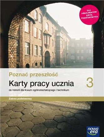 Historia. Poznać przeszłość. Część 3. Karty pracy ucznia. Zakres