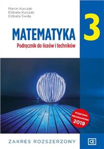 Matematyka 3 Podręcznik. Zakres Rozszerzony Szkoła Ponadpodstawo