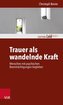 Trauer als wandelnde Kraft