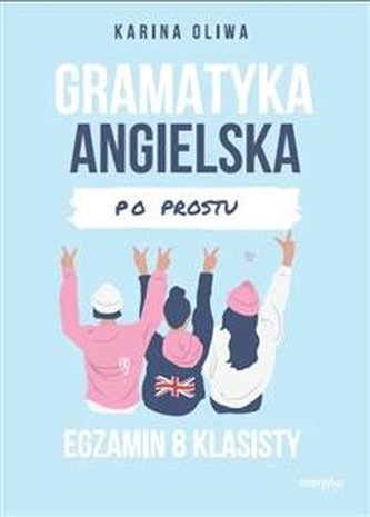 Egzamin ósmoklasisty Po Prostu  gramatyka angielska