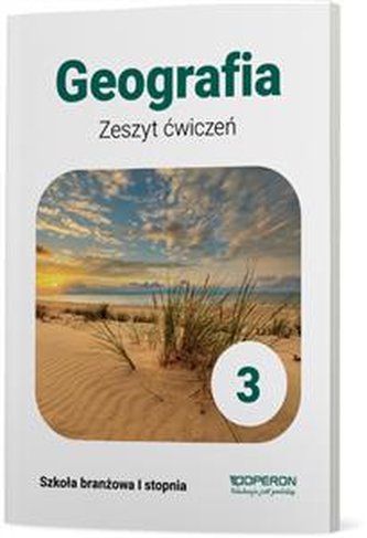 Geografia 3. Zeszyt ćwiczeń. Szkoła branżowa. Nowa podstawa prog