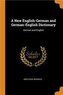 A New English-German and German-English Dictionary : German and