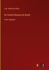 Os Varões Illustres do Brazil