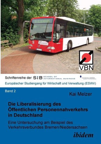 Die Liberalisierung des Öffentlichen Personennahverkehrs in Deutschland. Eine Untersuchung am Beispiel des Verkehrsverbundes Bre