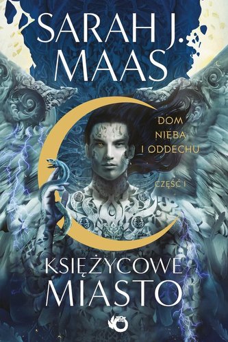 Księżycowe Miasto Dom Nieba i Oddechu Tom 2 Część 1